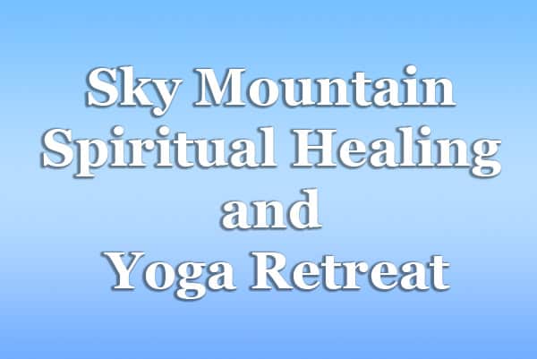 Sky Mountain Spiritual Healing and Yoga Retreat