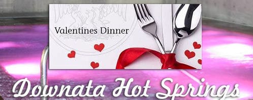 Valentine Dinner Hosted by Downata Hot Springs