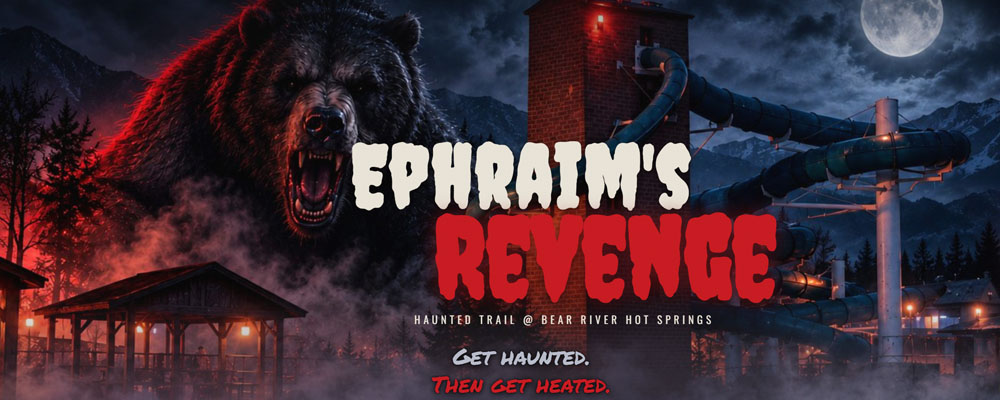 Ephraim's Revenge Haunted Trail at Bear River Hot Springs