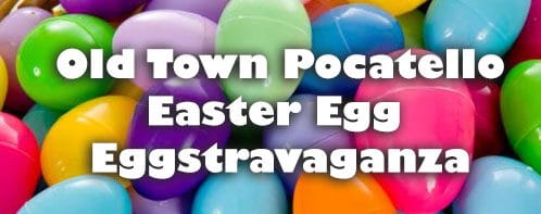 Easter Egg Eggstravaganza in Old Town Pocatello